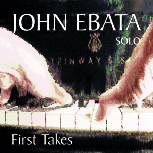 First Takes - John Ebata Solo Piano